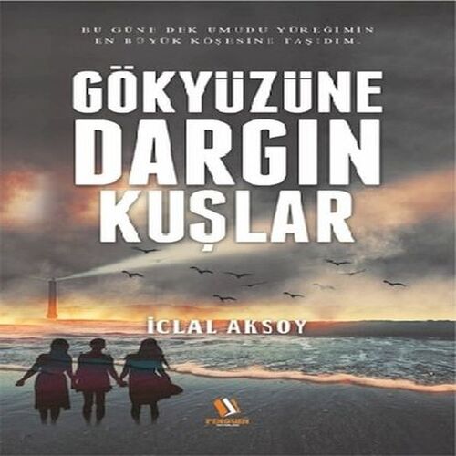 Gökyüzüne Dargın Kuşlar Gökyüzüne Dargın Kuşlar