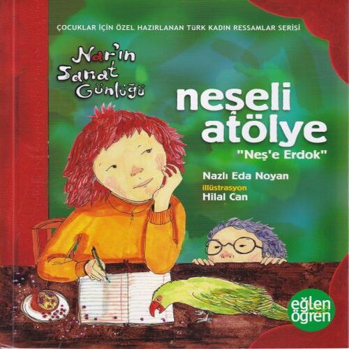 Narın Sanat Günlüğü 3 - Neşeli Atölye (Neşe Erdok) Narın Sanat Günlüğü 3 - Neşeli Atölye (Neşe Erdok)
