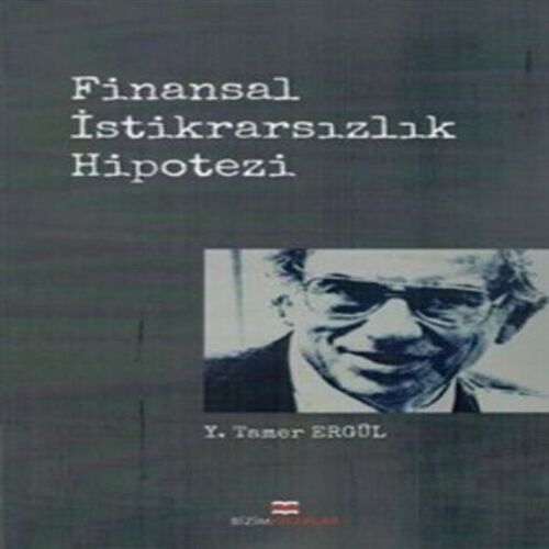 Finansal İstikrarsızlık Hipotezi Finansal İstikrarsızlık Hipotezi