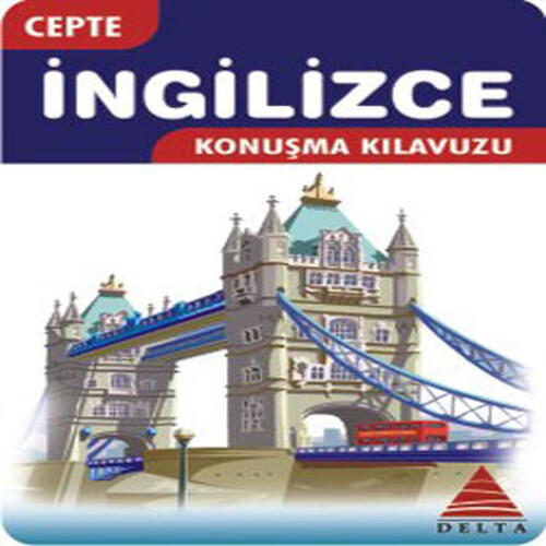 Delta Kültür Cepte İngilizce Konuşma Kılavuzu Delta Kültür Cepte İngilizce Konuşma Kılavuzu