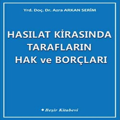 Hasılat Kirasında Tarafların Hak ve Borçları Hasılat Kirasında Tarafların Hak ve Borçları