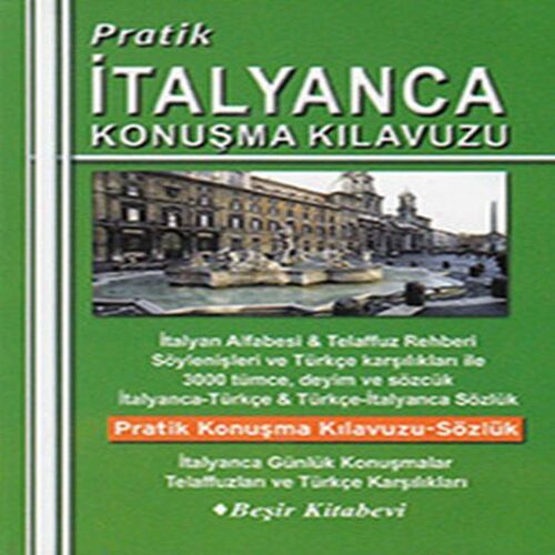 Pratik İtalyanca Konuşma Kılavuzu Pratik İtalyanca Konuşma Kılavuzu