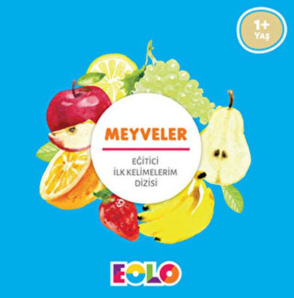 İlk Kelimelerim Dizisi - Meyveler İlk Kelimelerim Dizisi - Meyveler