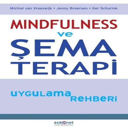 Mindfulness ve Şema Terapi Uygulama Rehberi Mindfulness ve Şema Terapi Uygulama Rehberi