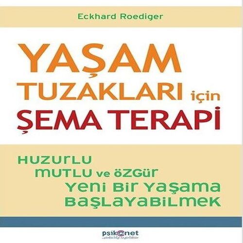 Yaşam Tuzakları İçin Şema Terapi Yaşam Tuzakları İçin Şema Terapi