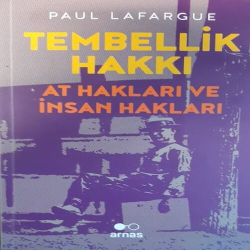 Tembellik Hakkı: At Hakları ve İnsan Hakları Tembellik Hakkı: At Hakları ve İnsan Hakları