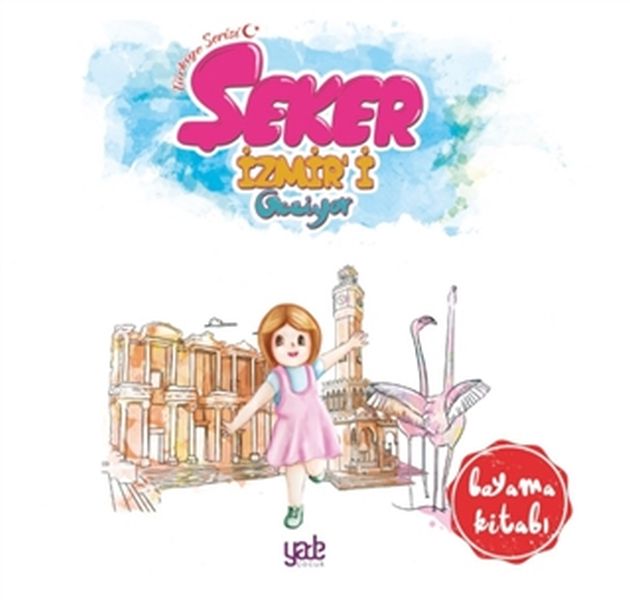 Şeker İzmir'i Geziyor - Boyama Kitabı Şeker İzmir'i Geziyor - Boyama Kitabı