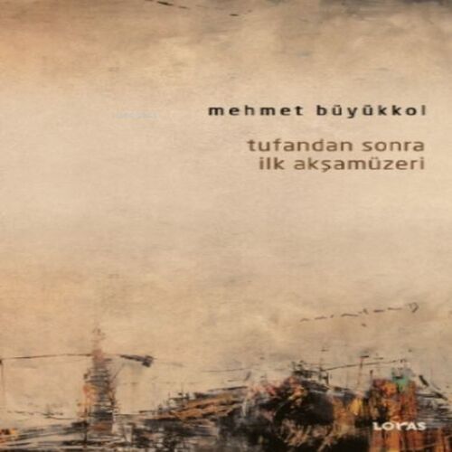 Tufandan Sonra İlk Akşamüzeri Tufandan Sonra İlk Akşamüzeri
