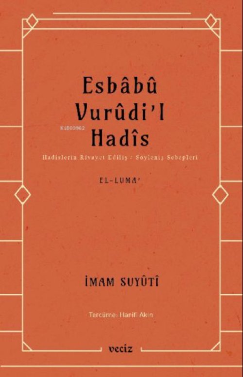 Esbabu Vurudil Hadis-Hadislerin Rivayet Ediliş Sebepleri Esbabu Vurudil Hadis-Hadislerin Rivayet Ediliş Sebepleri