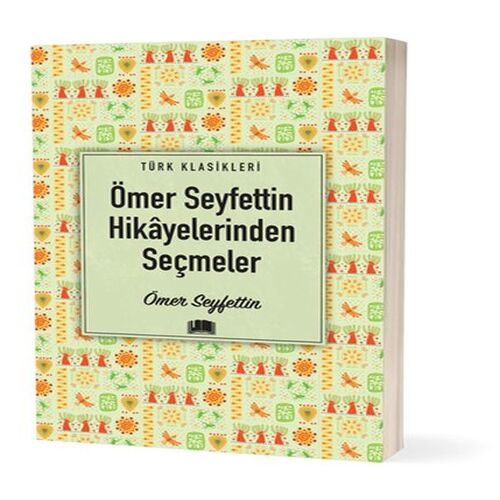 Ömer Seyfettin Hikâyelerinden Seçmeler Ömer Seyfettin Hikâyelerinden Seçmeler