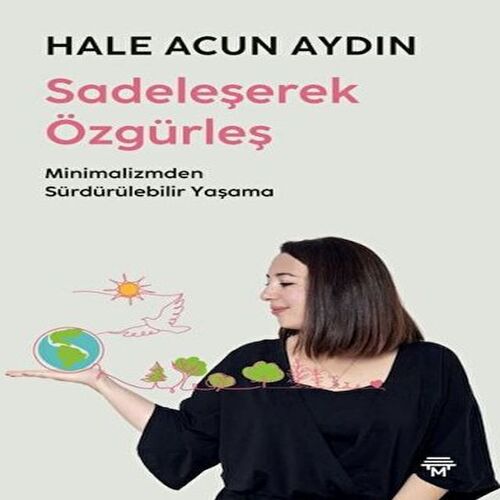 Sadeleşerek Özgürleş Sadeleşerek Özgürleş