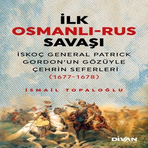 İlk Osmanlı Rus Savaşı İlk Osmanlı Rus Savaşı