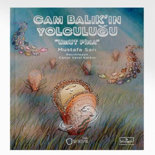 Cam Balık’In Yolculuğu “Umut Pina” Cam Balık’In Yolculuğu “Umut Pina”