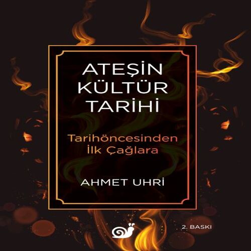 Ateşin Kültür Tarihi Ateşin Kültür Tarihi