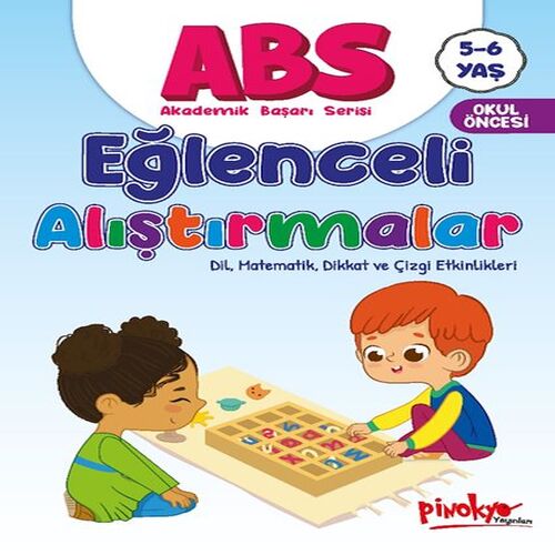 ABS 5-6 Yaş Eğlenceli Alıştırmalar ABS 5-6 Yaş Eğlenceli Alıştırmalar