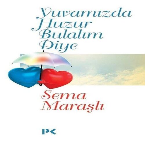 Yuvamızda Huzur Bulalım Diye Yuvamızda Huzur Bulalım Diye