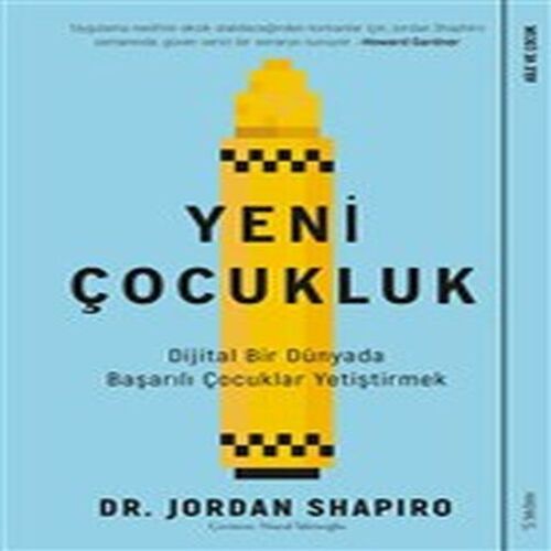 Yeni Çocukluk - Dijital Bir Dünyada Başarılı Çocuklar Yetiştirmek Yeni Çocukluk - Dijital Bir Dünyada Başarılı Çocuklar Yetiştirmek
