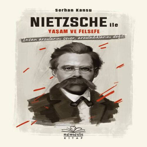 Nietszche ile Yaşam ve Felsefe Nietszche ile Yaşam ve Felsefe