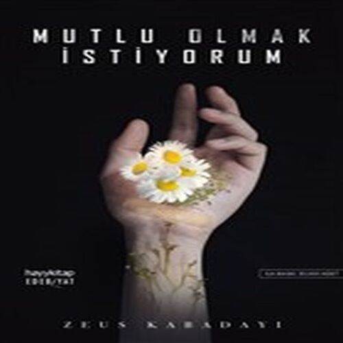 Mutlu Olmak İstiyorum Mutlu Olmak İstiyorum