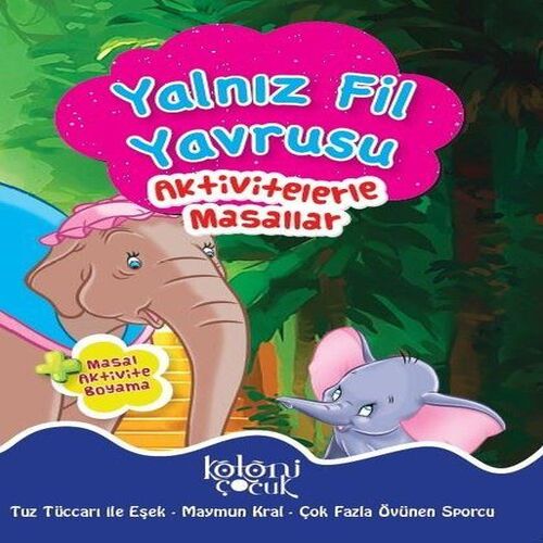 Yalnız Fil Yavrusu - Aktivitelerle Masallar Yalnız Fil Yavrusu - Aktivitelerle Masallar