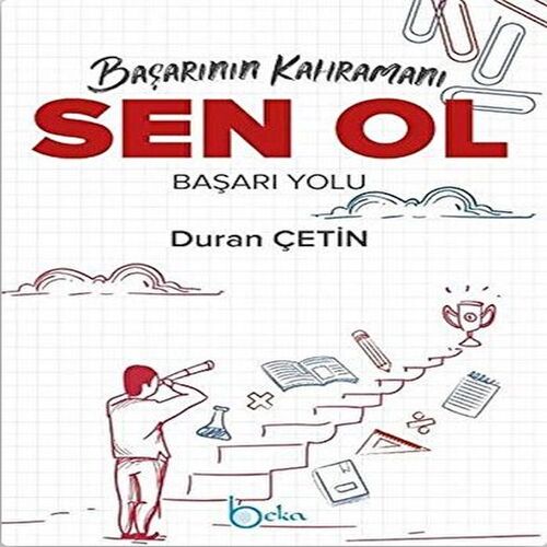 Başarının Kahramanı Sen Ol Başarı Yolu Başarının Kahramanı Sen Ol Başarı Yolu