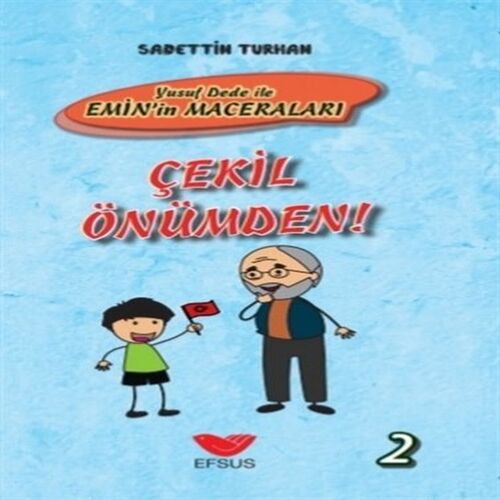 Çekil Önümden - Yusuf Dede İle Emin’in Maceraları 2 - Ciltli Çekil Önümden - Yusuf Dede İle Emin’in Maceraları 2 - Ciltli