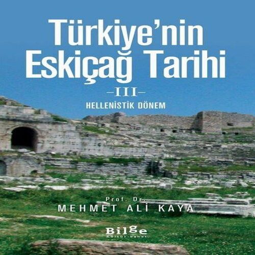Türkiye'nin Eskiçağ Tarihi 3 - Hellenistik Dönem Türkiye'nin Eskiçağ Tarihi 3 - Hellenistik Dönem