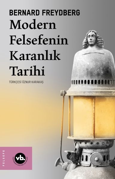 Modern Felsefenin Karanlık Tarihi Modern Felsefenin Karanlık Tarihi