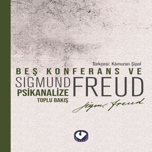 Beş Konferans ve Psikanalize Toplu Bakış Beş Konferans ve Psikanalize Toplu Bakış
