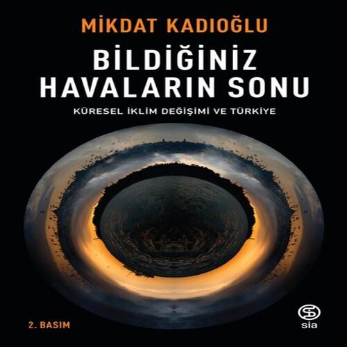 Bildiğiniz Havaların Sonu - Küresel İklim Değişikliği ve Türkiye Bildiğiniz Havaların Sonu - Küresel İklim Değişikliği ve Türkiye