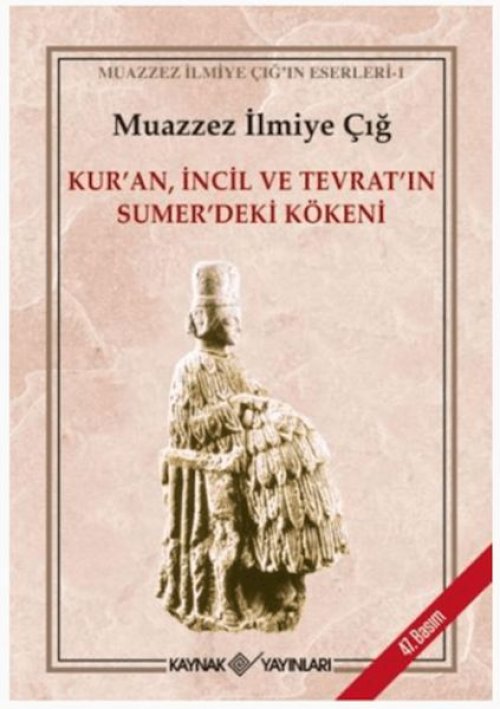 Kur’an İncil ve Tevrat’ın Sümer’deki Kökeni Kur’an İncil ve Tevrat’ın Sümer’deki Kökeni