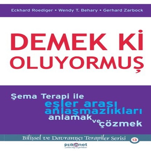 Demek ki Oluyormuş Şema Terapi ile Eşler Arası Anlaşmazlıkları Anlamak ve Çözmek Demek ki Oluyormuş Şema Terapi ile Eşler Arası Anlaşmazlıkları Anlamak ve Çözmek