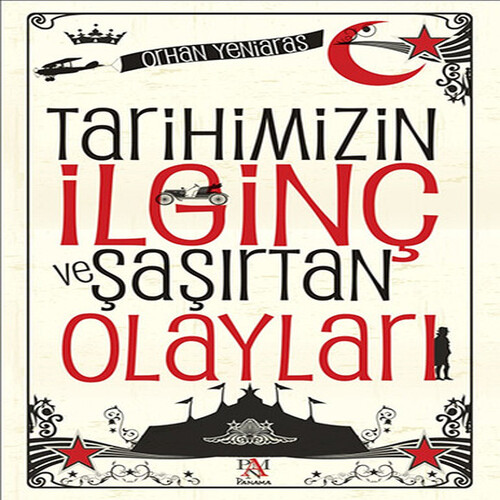 Tarihimizin İlginç ve Şaşırtan Olayları Tarihimizin İlginç ve Şaşırtan Olayları