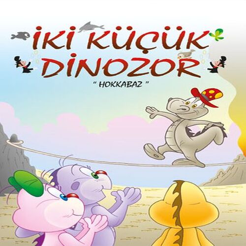 İki Küçük Dinozor - Hokkabaz İki Küçük Dinozor - Hokkabaz
