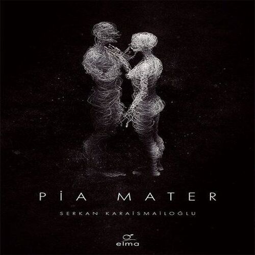 Pia Mater 1. Kitap Pia Mater 1. Kitap