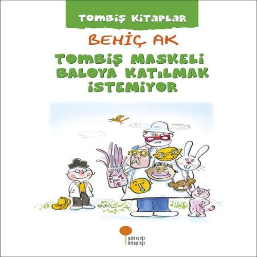Tombiş Kitaplar - Tombiş Maskeli Baloya Katılmak İstemiyor Tombiş Kitaplar - Tombiş Maskeli Baloya Katılmak İstemiyor