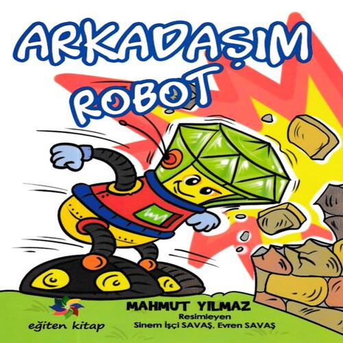 Arkadaşım Robot Arkadaşım Robot