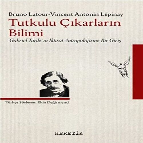 Tutkulu Çıkarların Bilimi Tutkulu Çıkarların Bilimi