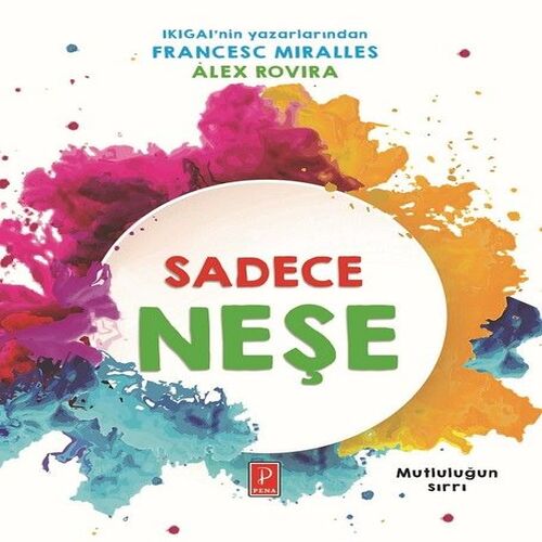 Sadece Neşe - Mutluluğun Sırrı Sadece Neşe - Mutluluğun Sırrı