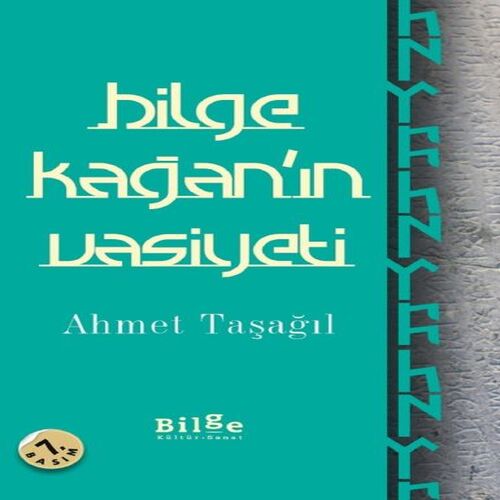 Bilge Kağan'ın Vasiyeti Bilge Kağan'ın Vasiyeti