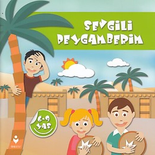 Sevgili Peygamberim (6-9 Yaş) Sevgili Peygamberim (6-9 Yaş)