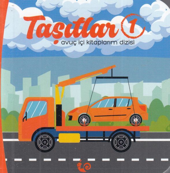 Taşıtlar 1 - Avuç İçi Kitaplarım Dizisi Taşıtlar 1 - Avuç İçi Kitaplarım Dizisi