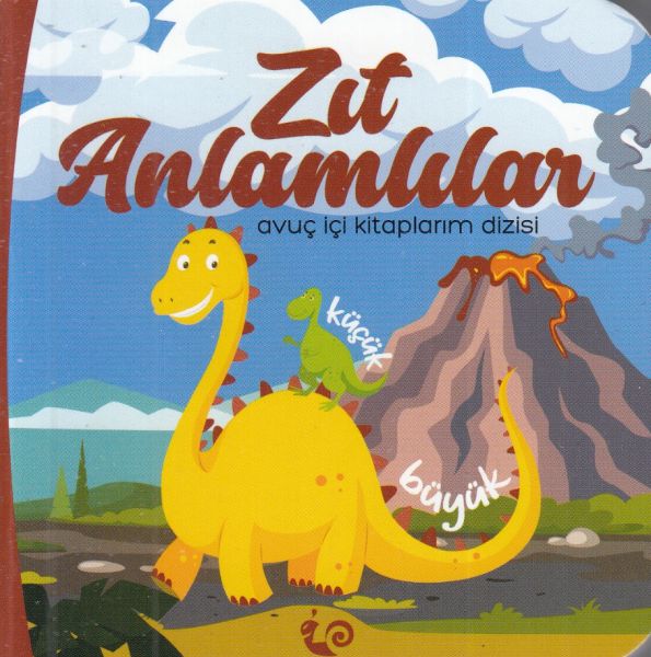 Zıt Anlamlılar - Avuç İçi Kitaplarım Dizisi Zıt Anlamlılar - Avuç İçi Kitaplarım Dizisi