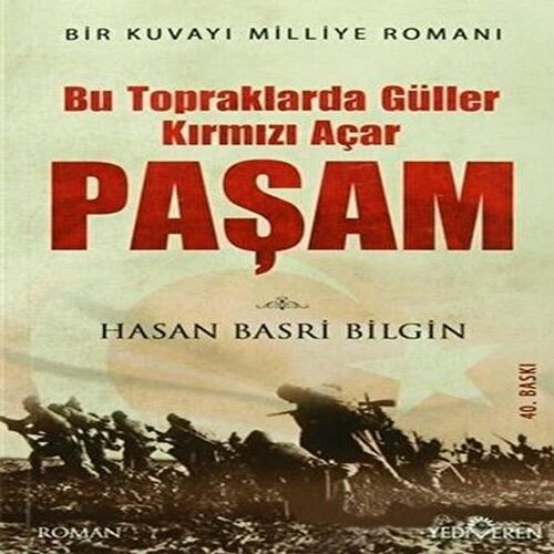 Bu Toprakta Güller Kırmızı Açar Paşam (Ciltli) Bu Toprakta Güller Kırmızı Açar Paşam (Ciltli)