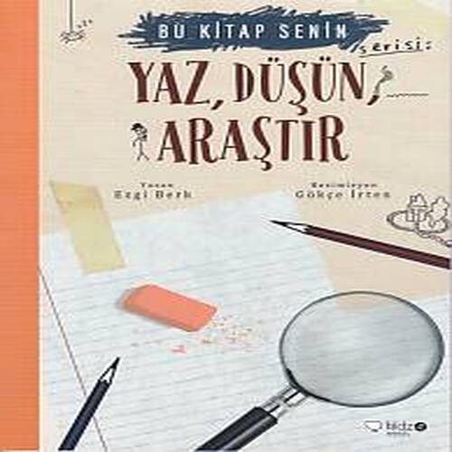 Bu Kitap Senin - Yaz, Düşün, Araştır