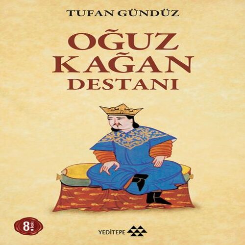 Oğuz Kağan Destanı Oğuz Kağan Destanı
