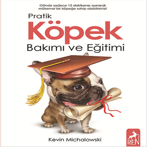 Pratik Köpek Bakımı ve Eğitimi Pratik Köpek Bakımı ve Eğitimi
