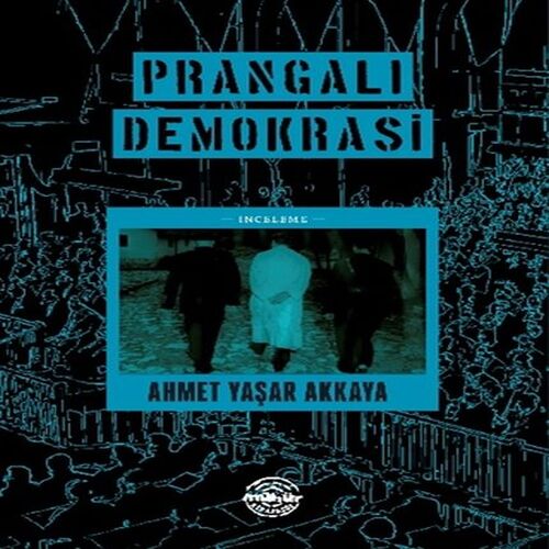 Prangalı Demokrasi Prangalı Demokrasi