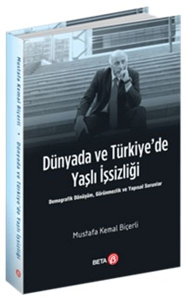 Dünyada ve Türkiye’de Yaşlı İşsizliği Dünyada ve Türkiye’de Yaşlı İşsizliği