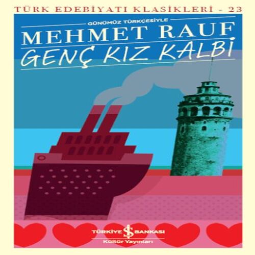 Genç Kız Kalbi - Türk Edebiyatı Klasikleri Genç Kız Kalbi - Türk Edebiyatı Klasikleri